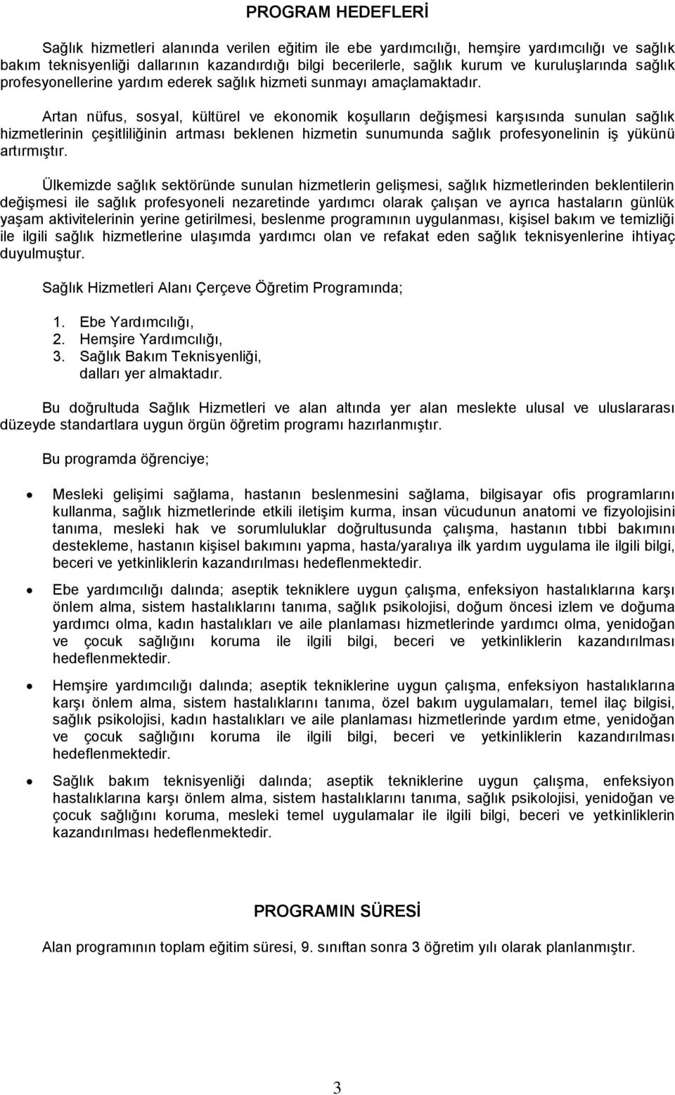 Artan nüfus, sosyal, kültürel ve ekonomik koşulların değişmesi karşısında sunulan sağlık hizmetlerinin çeşitliliğinin artması beklenen hizmetin sunumunda sağlık profesyonelinin iş yükünü artırmıştır.