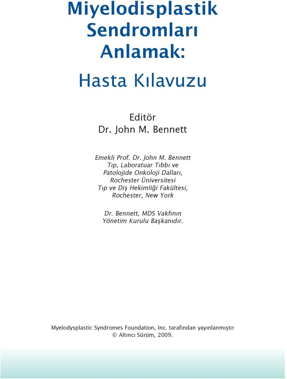 Bennett Tıp, Laboratuar Tıbbı ve Patolojide Onkoloji Dalları, Rochester Üniversitesi Tıp ve Diş