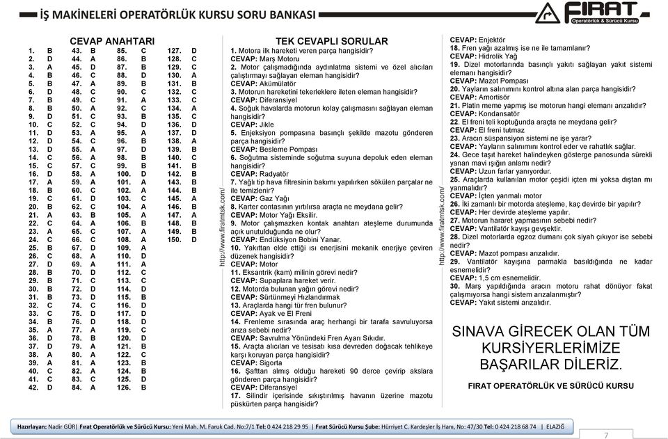 D 142. B 17. A 59. A 101. A 143. B 18. B 60. C 102. A 144. B 19. C 61. D 103. C 145. A 20. B 62. C 104. A 146. B 21. A 63. B 105. A 147. A 22. C 64. A 106. B 148. B 23. A 65. C 107. A 149. B 24. C 66.