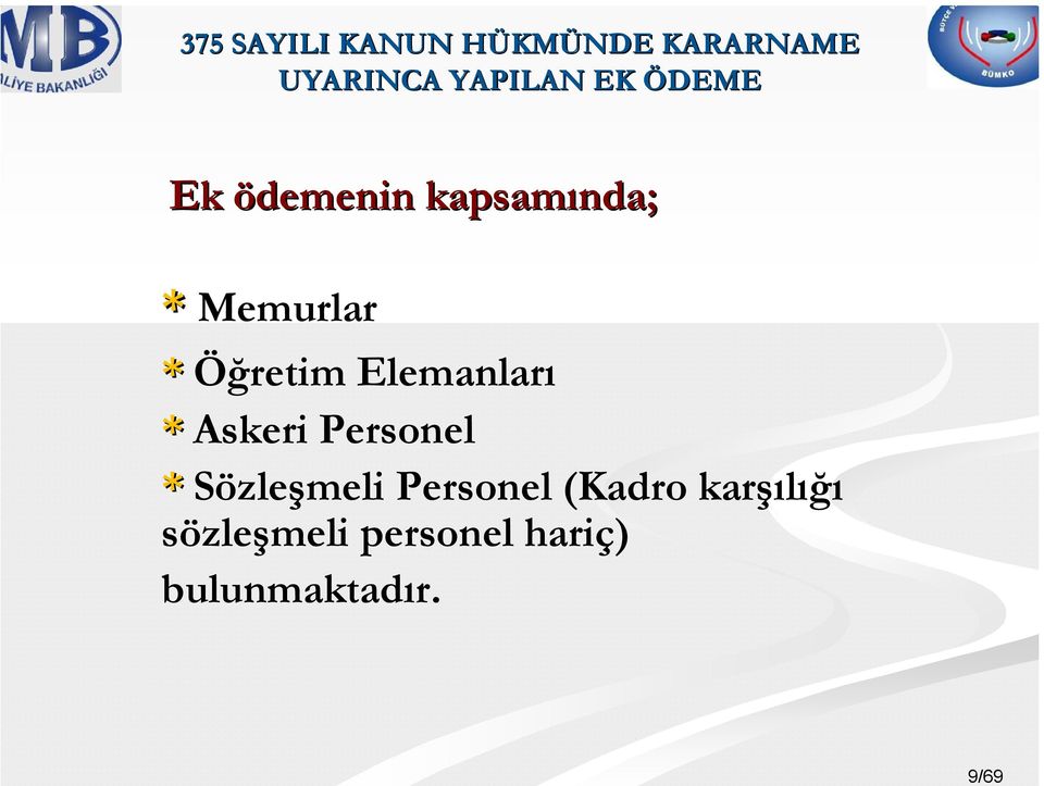 Öğretim Elemanları * Askeri Personel * Sözleşmeli