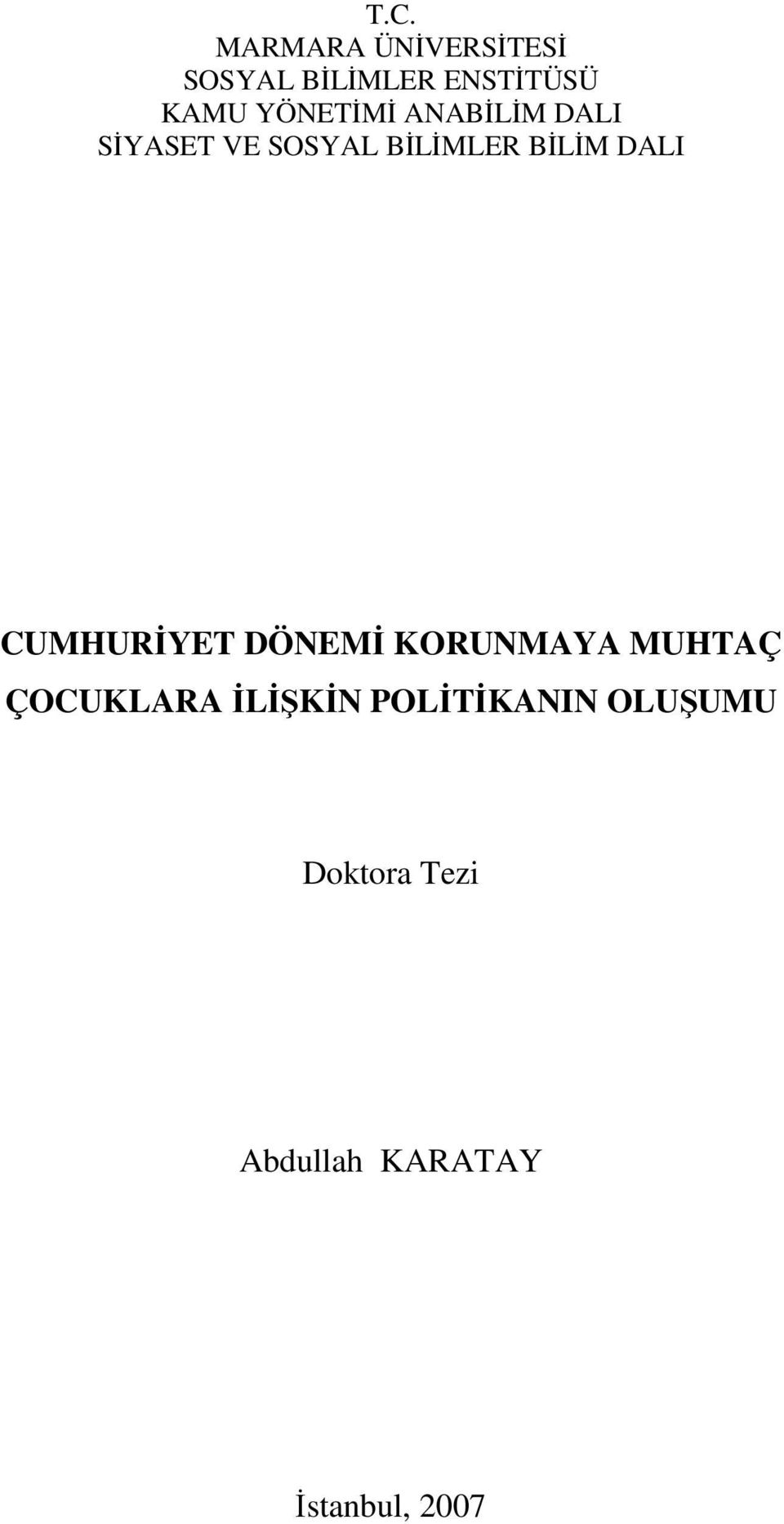 DALI CUMHURİYET DÖNEMİ KORUNMAYA MUHTAÇ ÇOCUKLARA İLİŞKİN