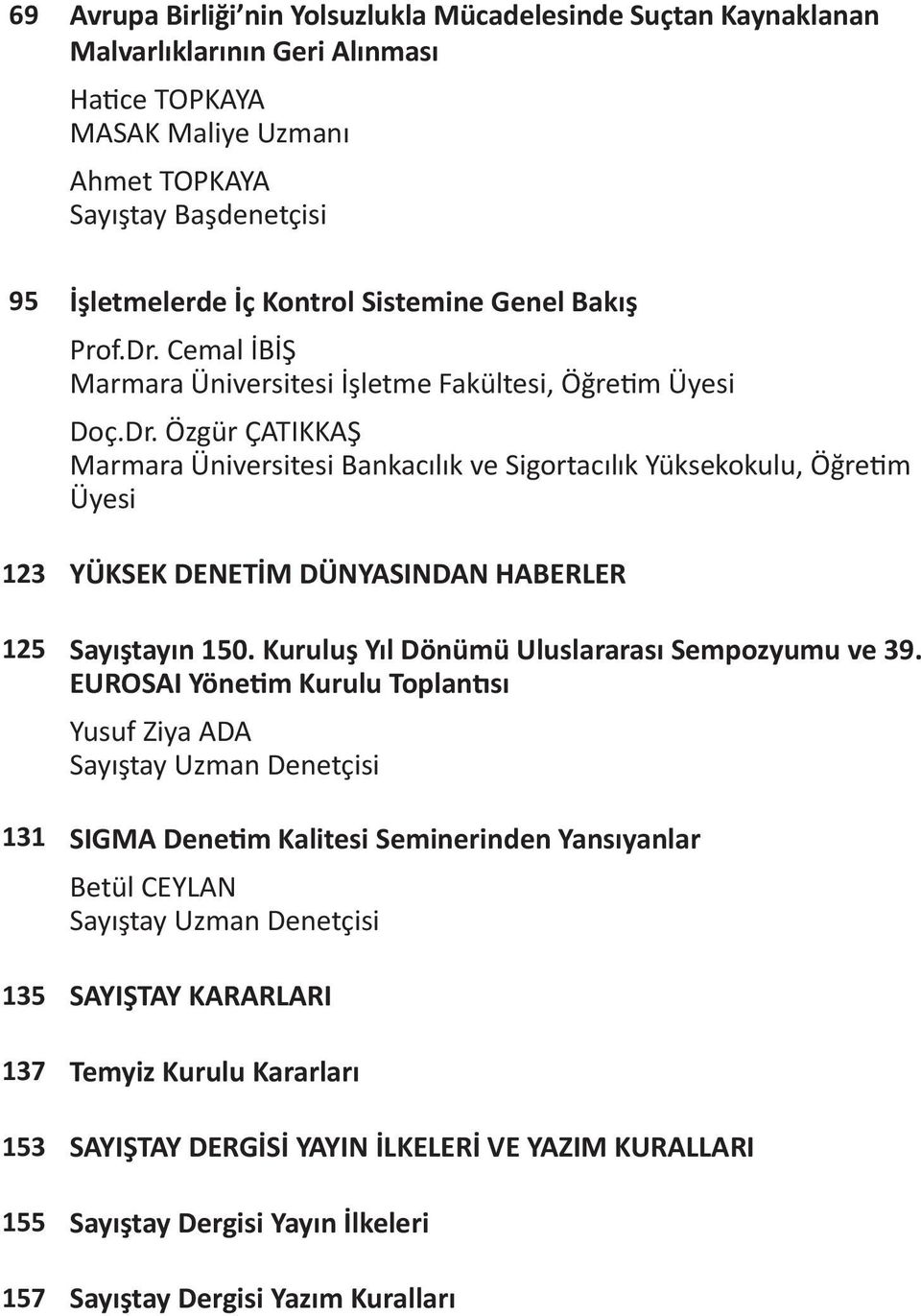 Kuruluş Yıl Dönümü Uluslararası Sempozyumu ve 39.