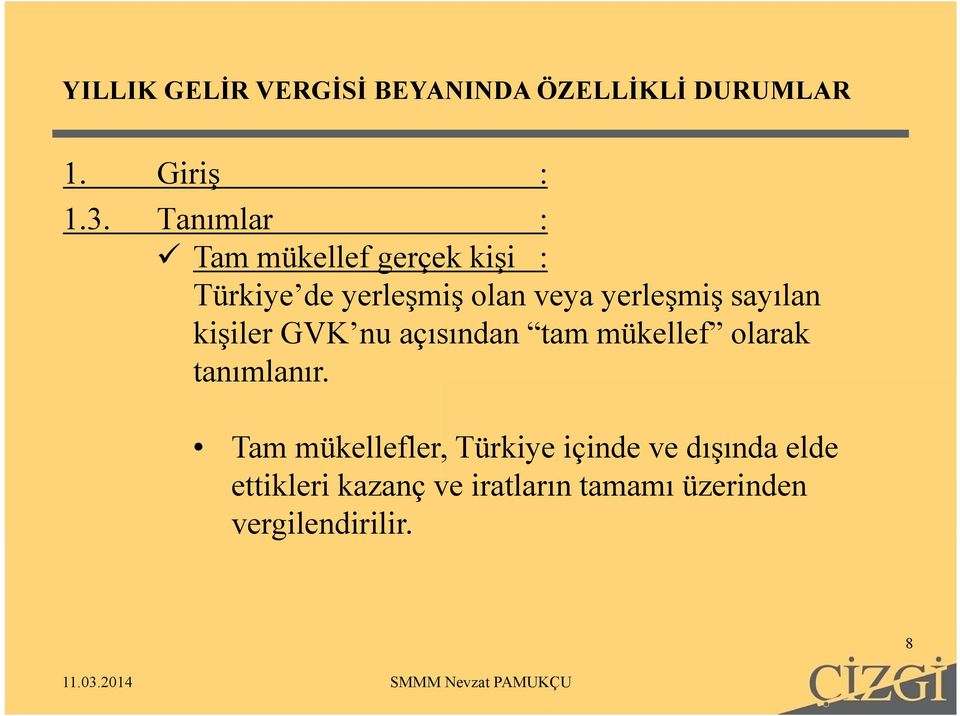 yerleşmiş sayılan kişiler GVK nu açısından tam mükellef olarak