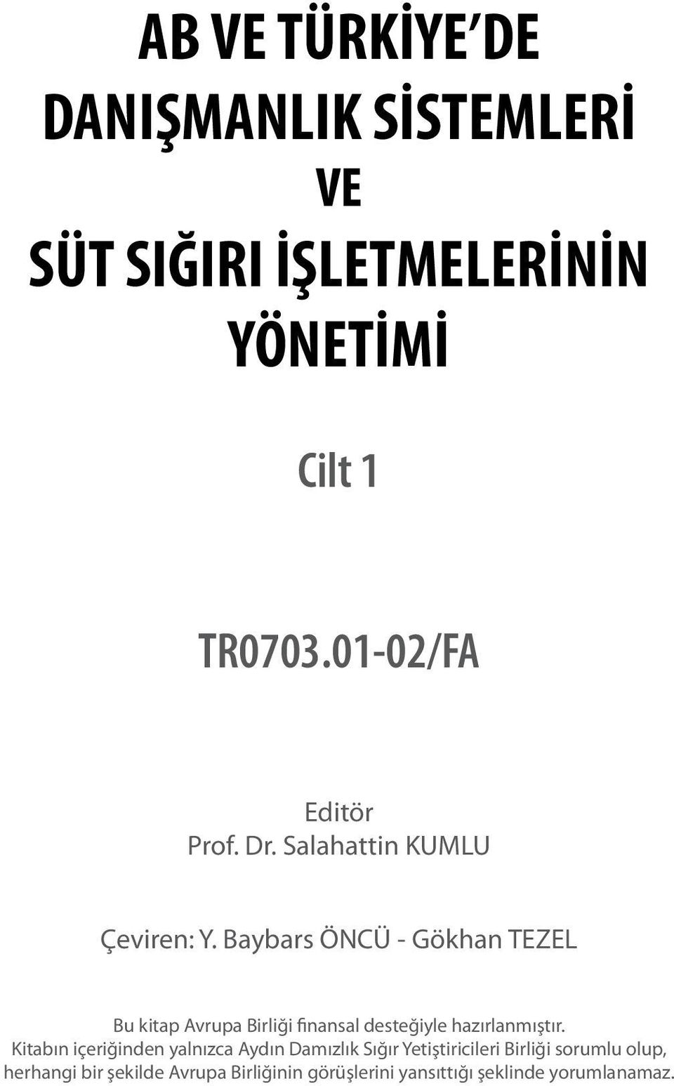 Baybars ÖNCÜ - Gökhan TEZEL Bu kitap Avrupa Birliği finansal desteğiyle hazırlanmıştır.