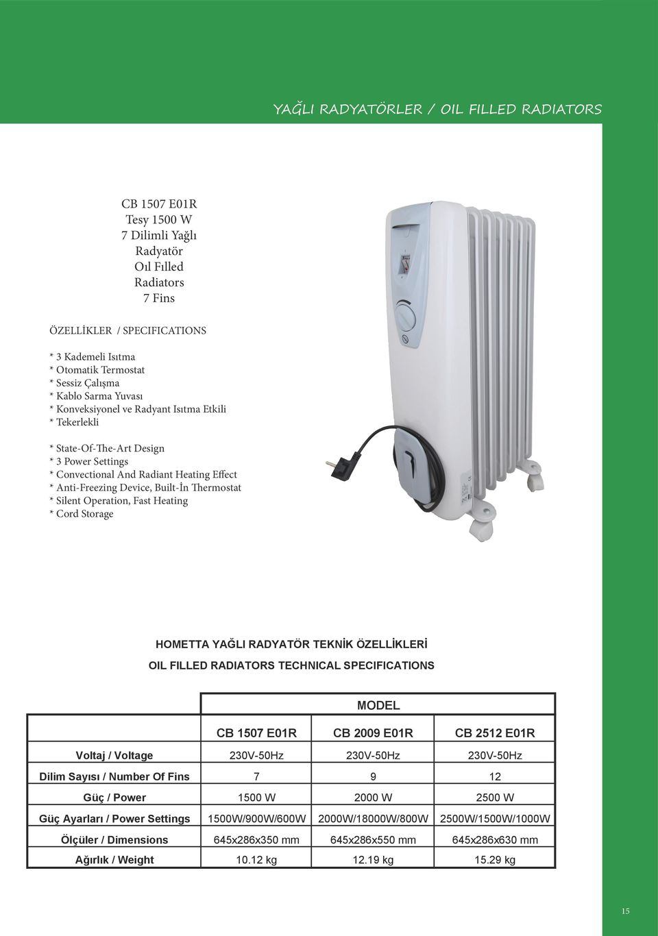 Operation, Fast Heating * Cord Storage HOMETTA YAĞLI RADYATÖR TEKNİK ÖZELLİKLERİ OIL FILLED RADIATORS TECHNICAL SPECIFICATIONS MODEL CB 1507 E01R CB 2009 E01R CB 2512 E01R Voltaj / Voltage 230V-50Hz