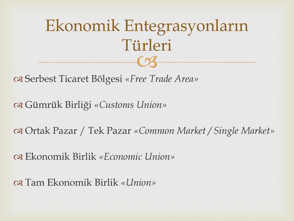 Union» Ortak Pazar / Tek Pazar «Common Market / Single