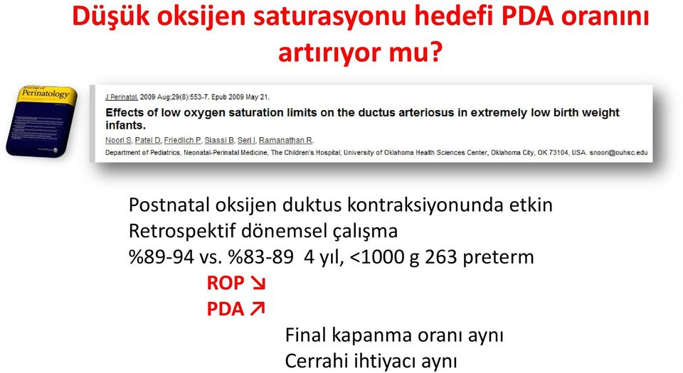 Retrospektif dönemsel çalışma %89-94 vs.