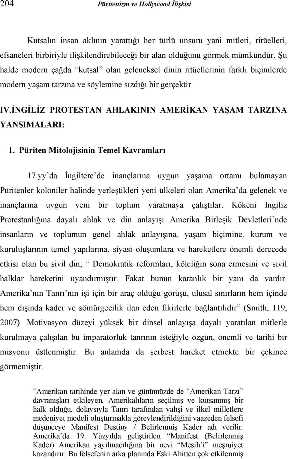 İNGİLİZ PROTESTAN AHLAKININ AMERİKAN YAŞAM TARZINA YANSIMALARI: 1. Püriten Mitolojisinin Temel Kavramları 17.