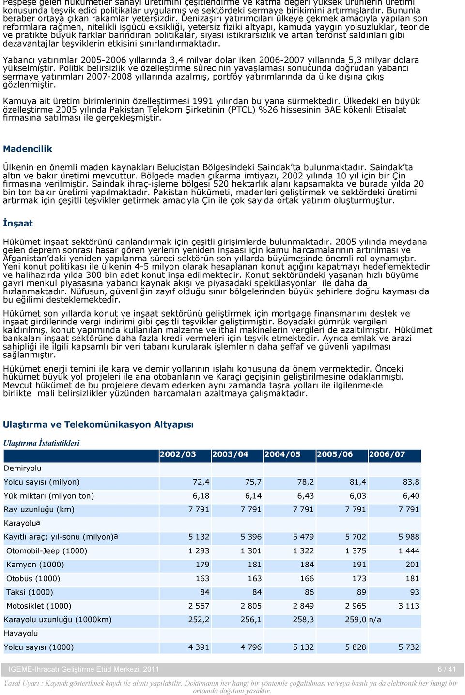 Denizaşırı yatırımcıları ülkeye çekmek amacıyla yapılan son reformlara rağmen, nitelikli işgücü eksikliği, yetersiz fiziki altyapı, kamuda yaygın yolsuzluklar, teoride ve pratikte büyük farklar