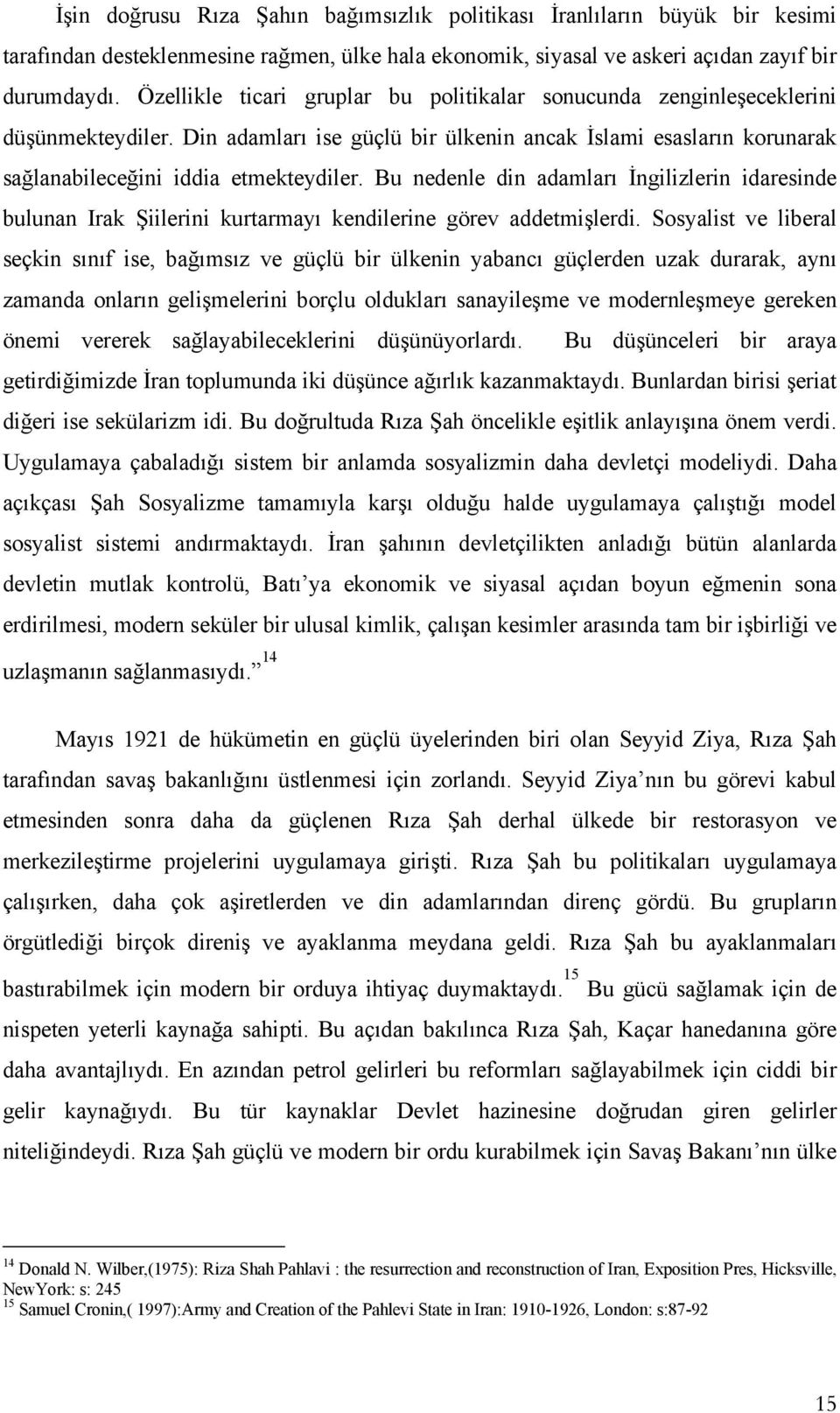 Bu nedenle din adamları İngilizlerin idaresinde bulunan Irak Şiilerini kurtarmayı kendilerine görev addetmişlerdi.