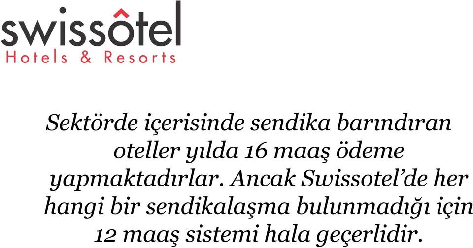 Ancak Swissotel de her hangi bir