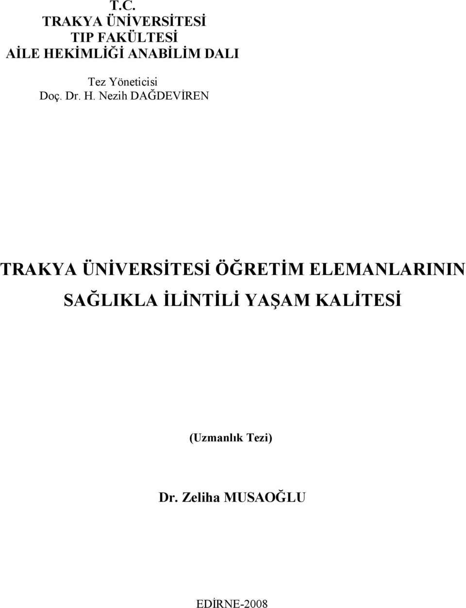 Nezih DAĞDEVĐREN TRAKYA ÜNĐVERSĐTESĐ ÖĞRETĐM ELEMANLARININ