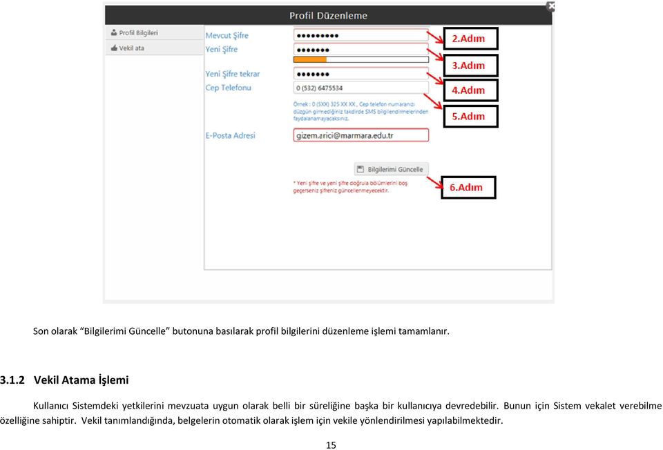 süreliğine başka bir kullanıcıya devredebilir.