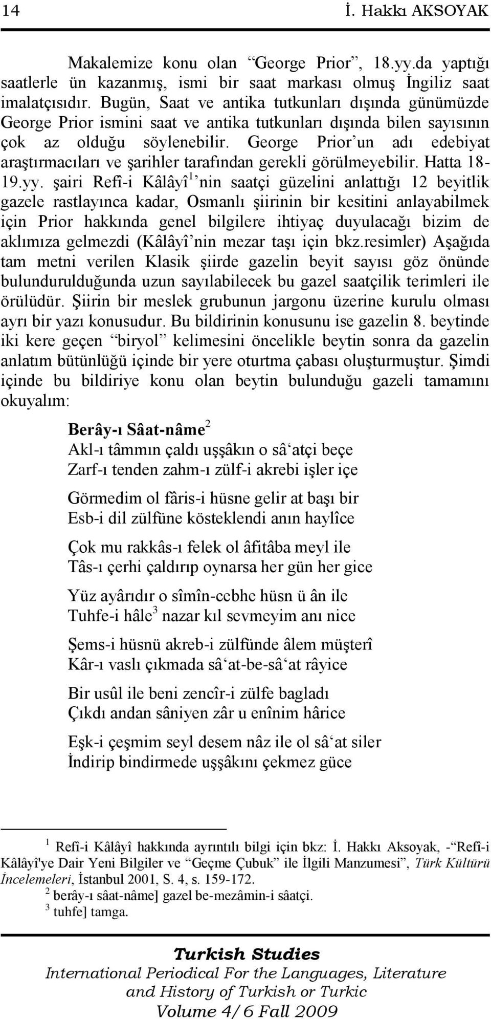 George Prior un adı edebiyat araştırmacıları ve şarihler tarafından gerekli görülmeyebilir. Hatta 18-19.yy.