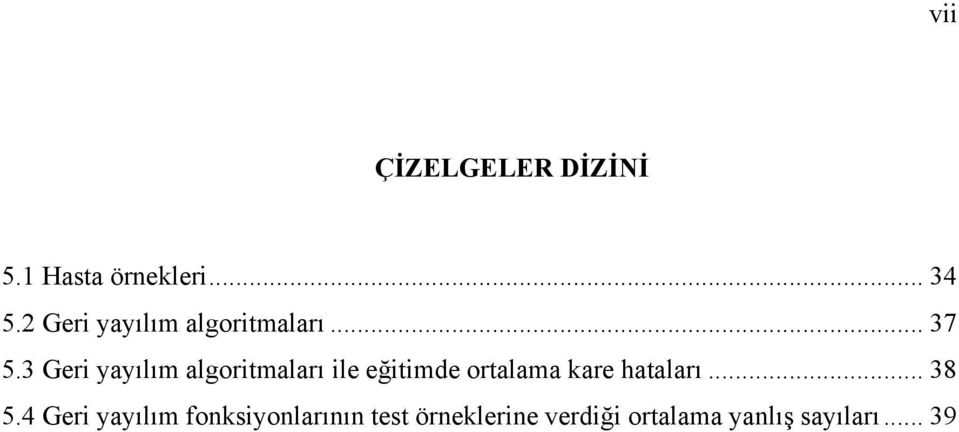 3 Geri yayılım algoritmaları ile eğitimde ortalama kare