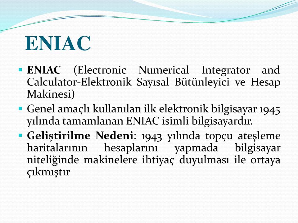 tamamlanan ENIAC isimli bilgisayardır.