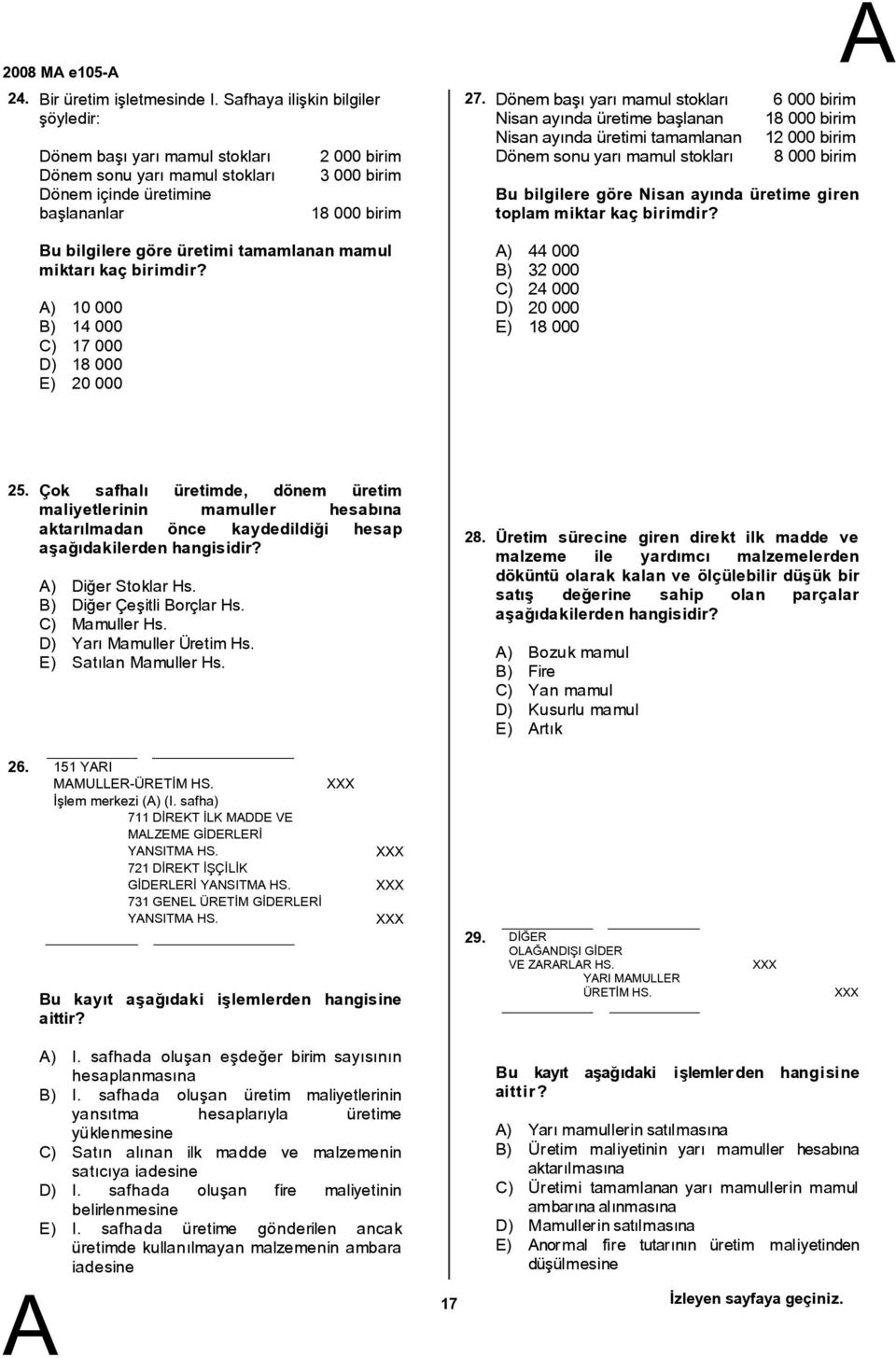 tamamlanan mamul miktarı kaç birimdir? ) 10 000 ) 14 000 C) 17 000 D) 18 000 E) 20 000 27.