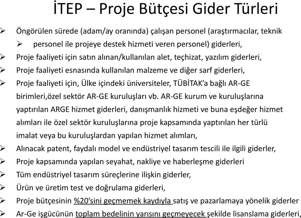 birimleri,özel sektör AR-GE kuruluşları vb.