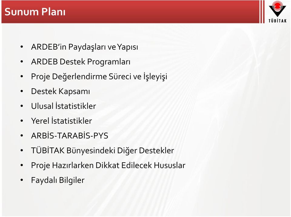 İstatistikler Yerel İstatistikler ARBİS TARABİS PYS TÜBİTAK