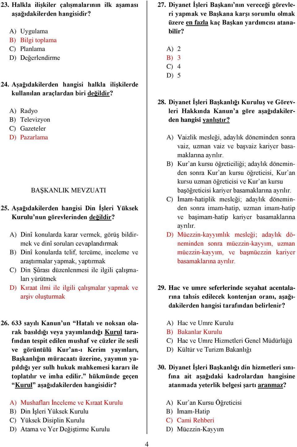 Aşağıdakilerden hangisi Din İşleri Yüksek Kurulu nun görevlerinden değildir?