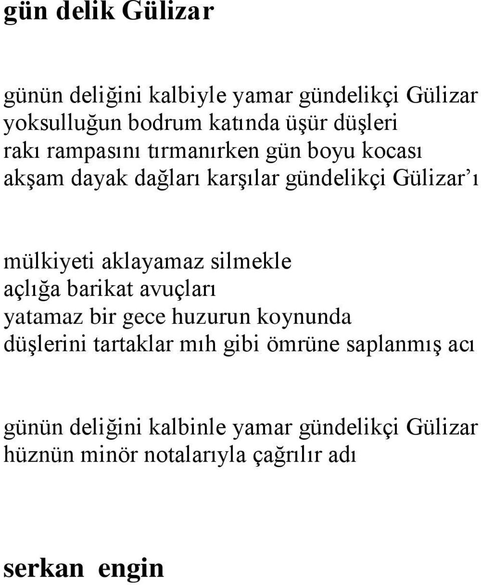 mülkiyeti aklayamaz silmekle açlığa barikat avuçları yatamaz bir gece huzurun koynunda düşlerini