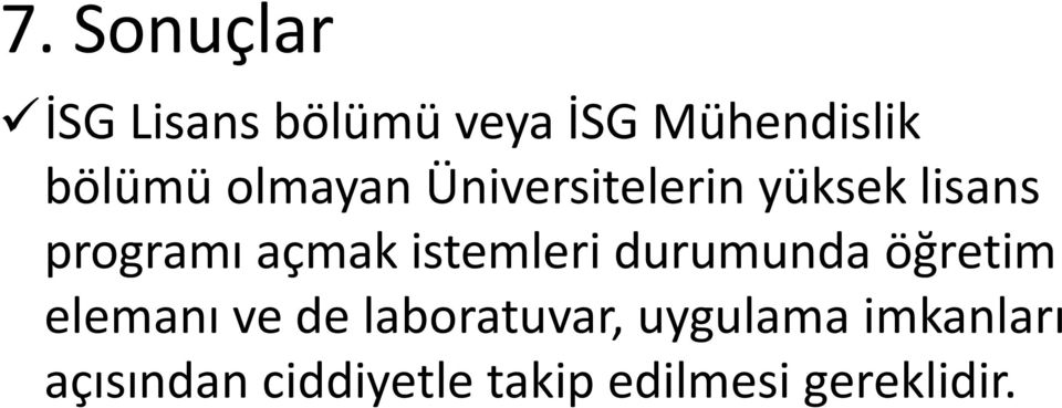 istemleri durumunda öğretim elemanı ve de laboratuvar,