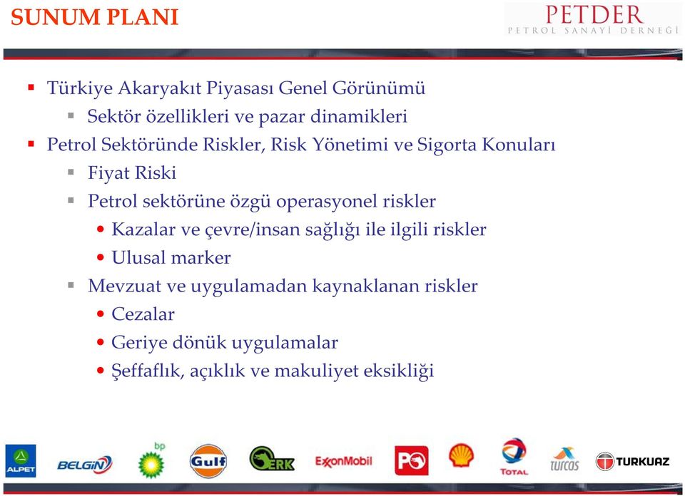 operasyonel riskler Kazalar ve çevre/insan sağlığı ile ilgili riskler Ulusal marker Mevzuat ve