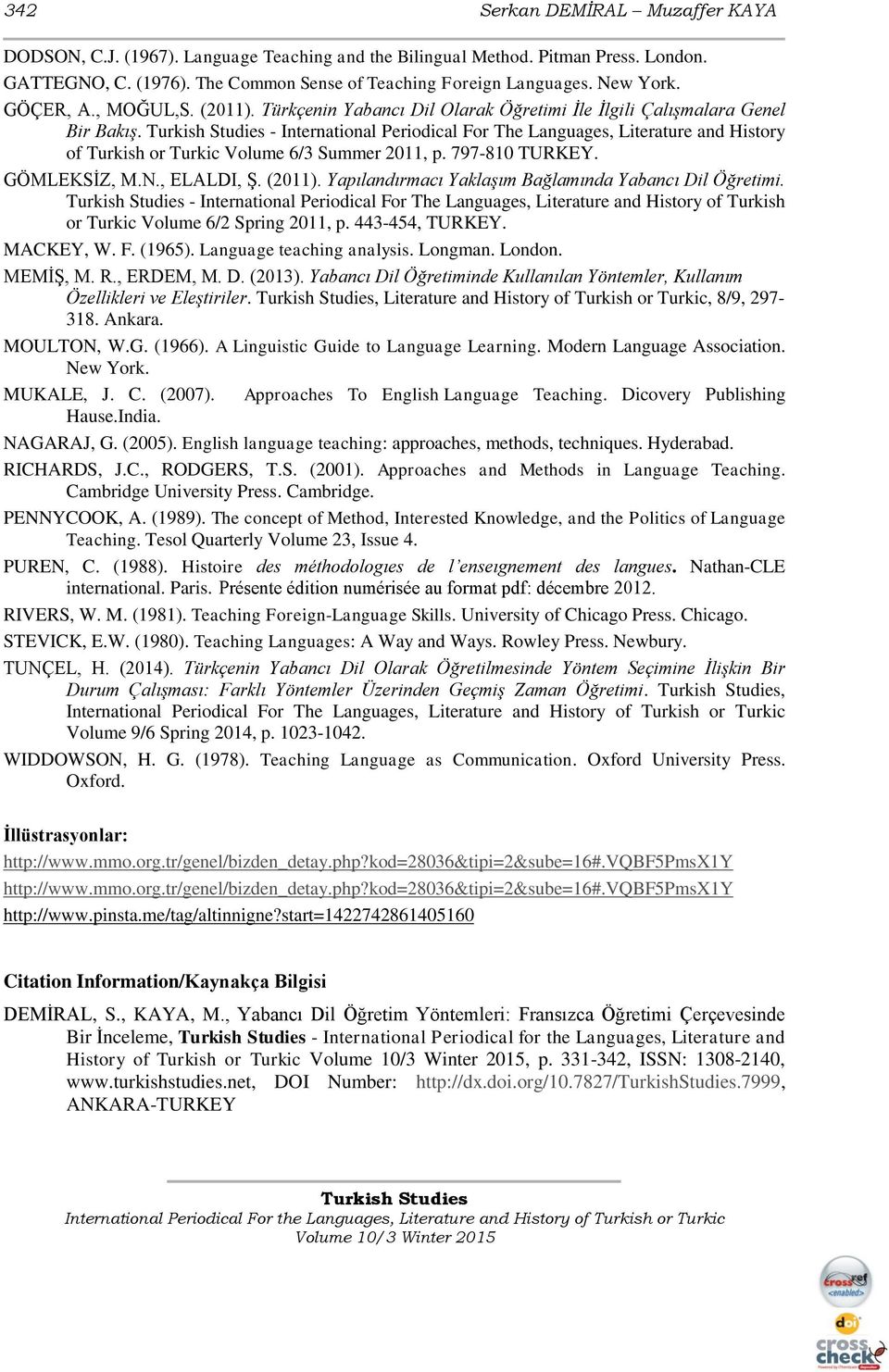 - International Periodical For The Languages, Literature and History of Turkish or Turkic Volume 6/3 Summer 2011, p. 797-810 TURKEY. GÖMLEKSİZ, M.N., ELALDI, Ş. (2011).