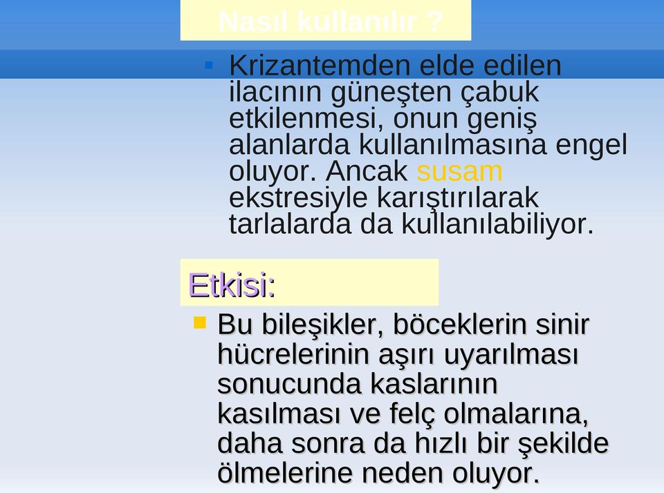 kullanılmasına engel oluyor.