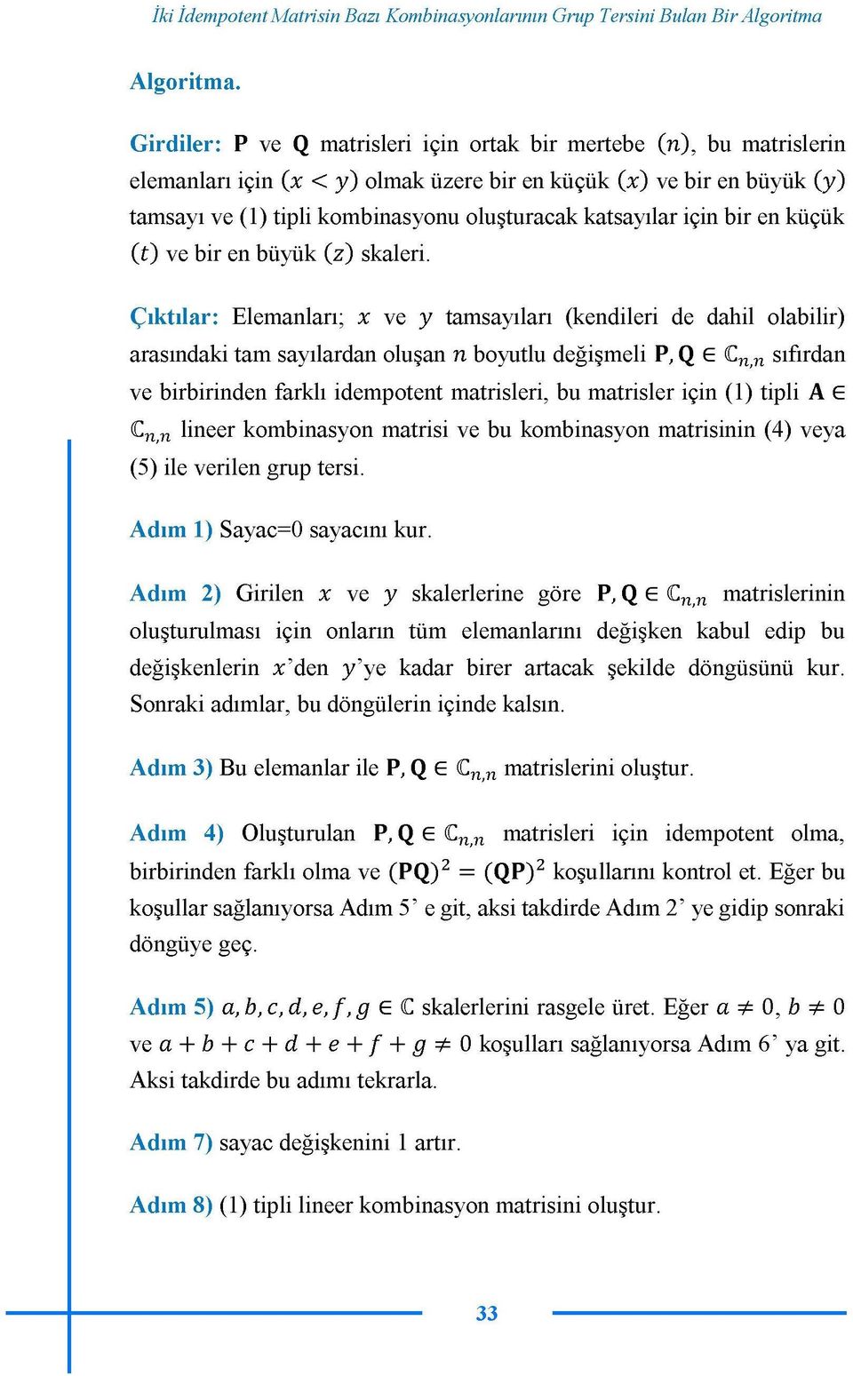 katsayılar için bir en küçük ( t) ve bir en büyük (z) skaleri.