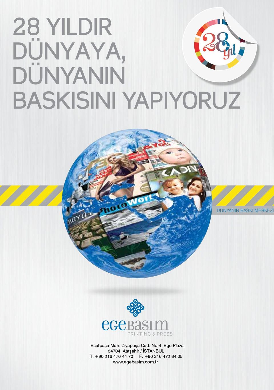 No:4 Ege Plaza 34704 Ataşehir / İSTANBUL T.