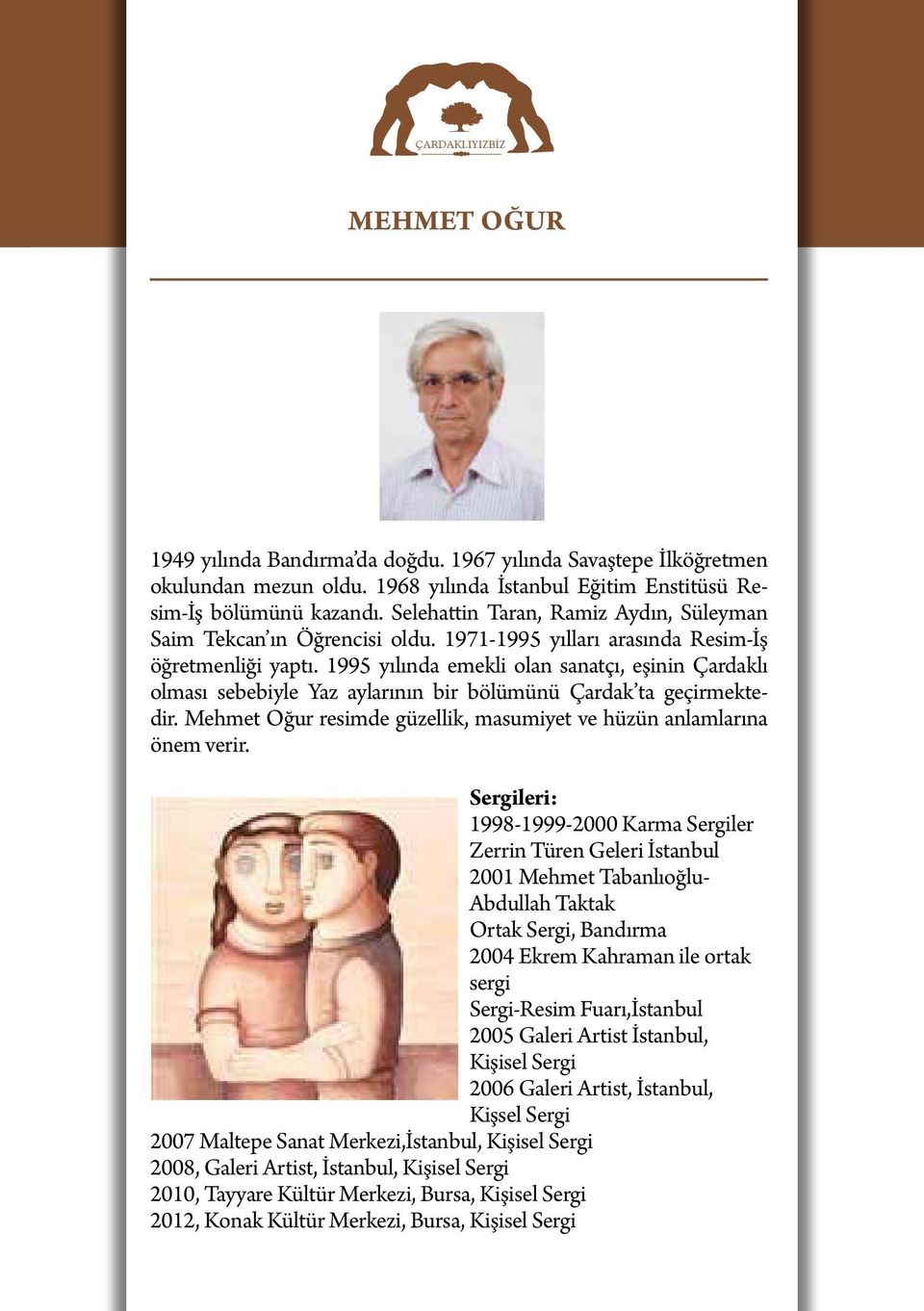 1995 yılında emekli olan sanatçı, eşinin Çardaklı olması sebebiyle Yaz aylarının bir bölümünü Çardak ta geçirmektedir. Mehmet Oğur resimde güzellik, masumiyet ve hüzün anlamlarına önem verir.