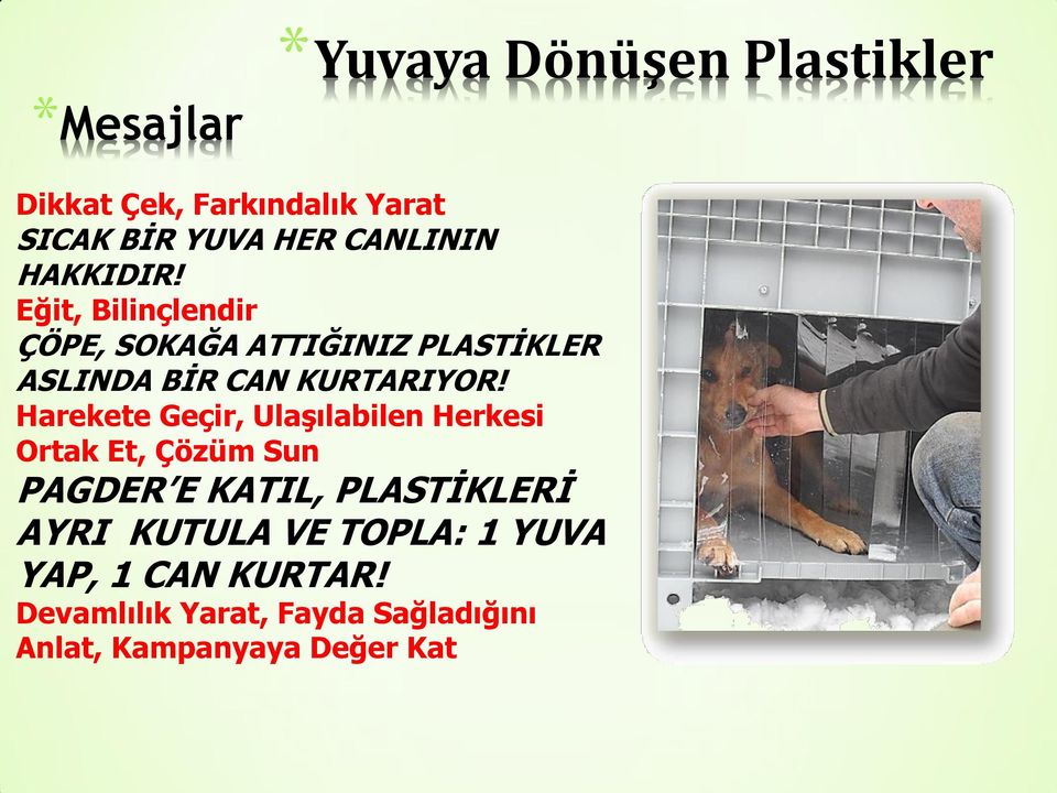 Harekete Geçir, Ulaşılabilen Herkesi Ortak Et, Çözüm Sun PAGDER E KATIL, PLASTİKLERİ AYRI