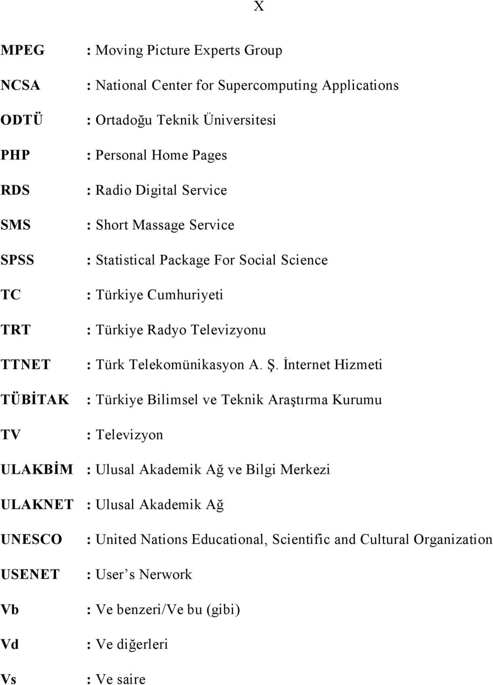 Televizyonu : Türk Telekomünikasyon A. Ş.