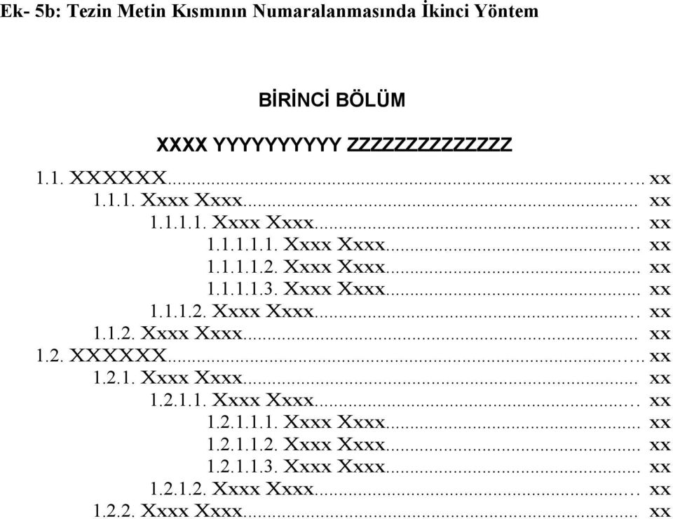 .... xx 1.2.1. Xxxx Xxxx... xx 1.2.1.1. Xxxx Xxxx... xx 1.2.1.1.1. Xxxx Xxxx... xx 1.2.1.1.2. Xxxx Xxxx... xx 1.2.1.1.3.