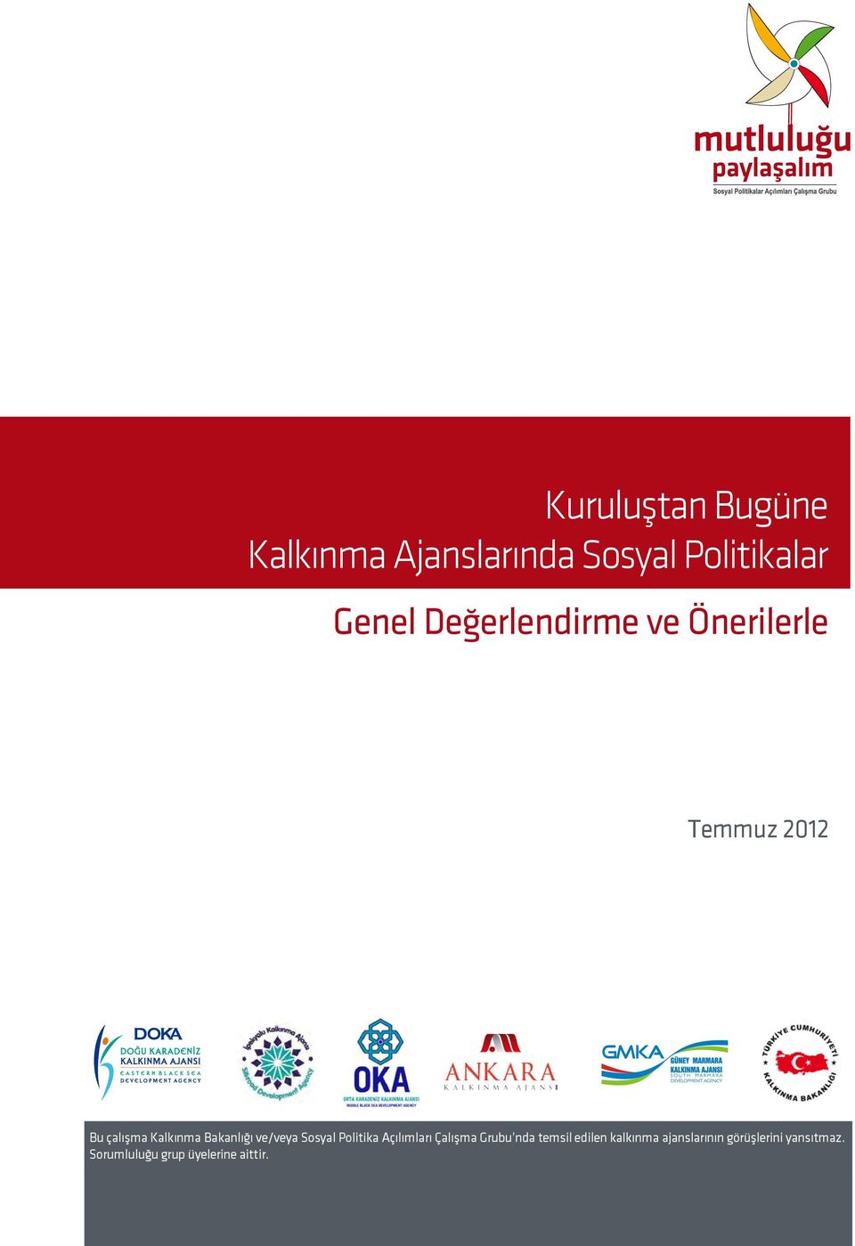 ve/veya Sosyal Politika Açılımları Çalışma Grubu nda temsil edilen