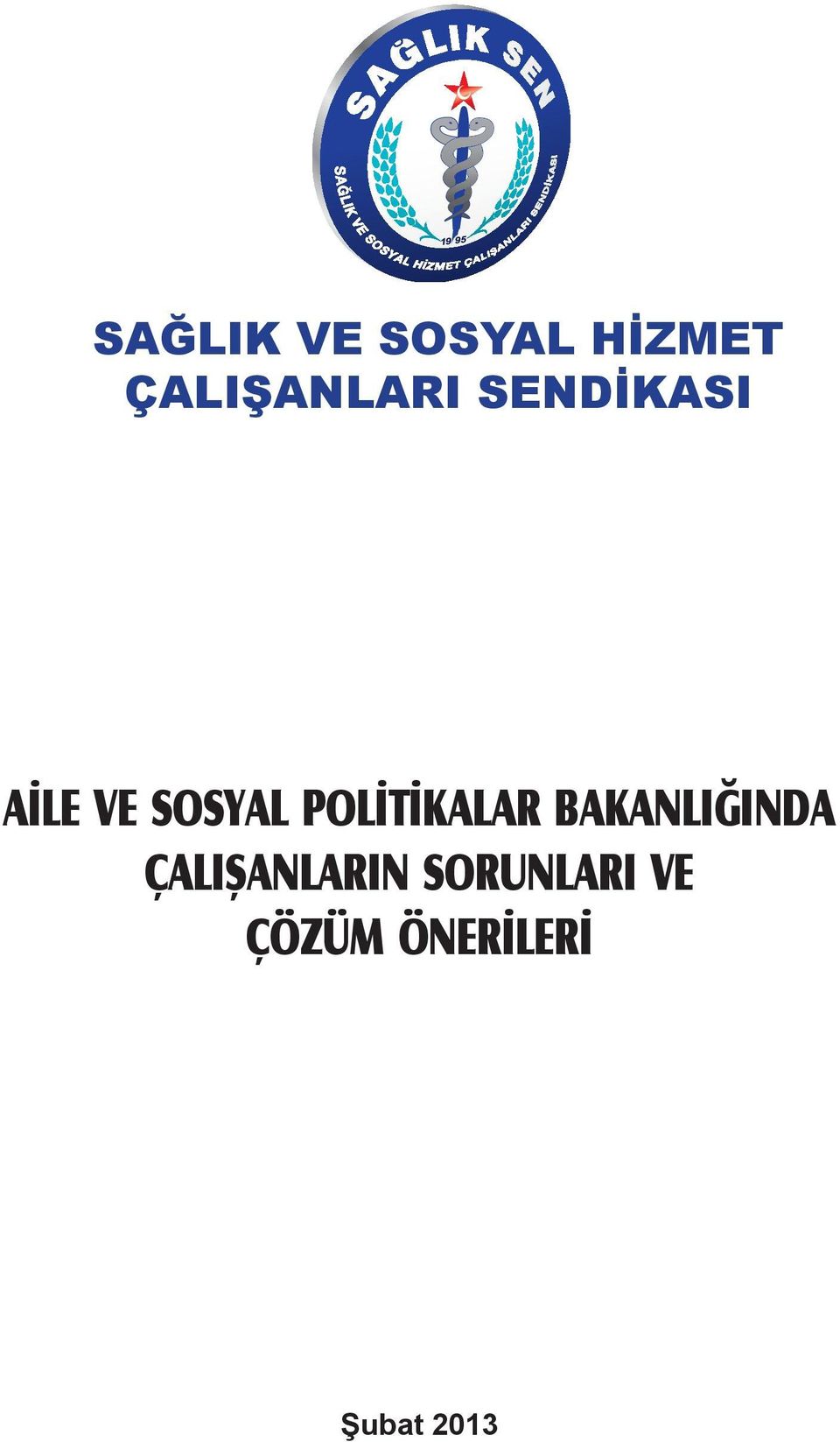 SOSYAL POLİTİKALAR BAKANLIĞINDA