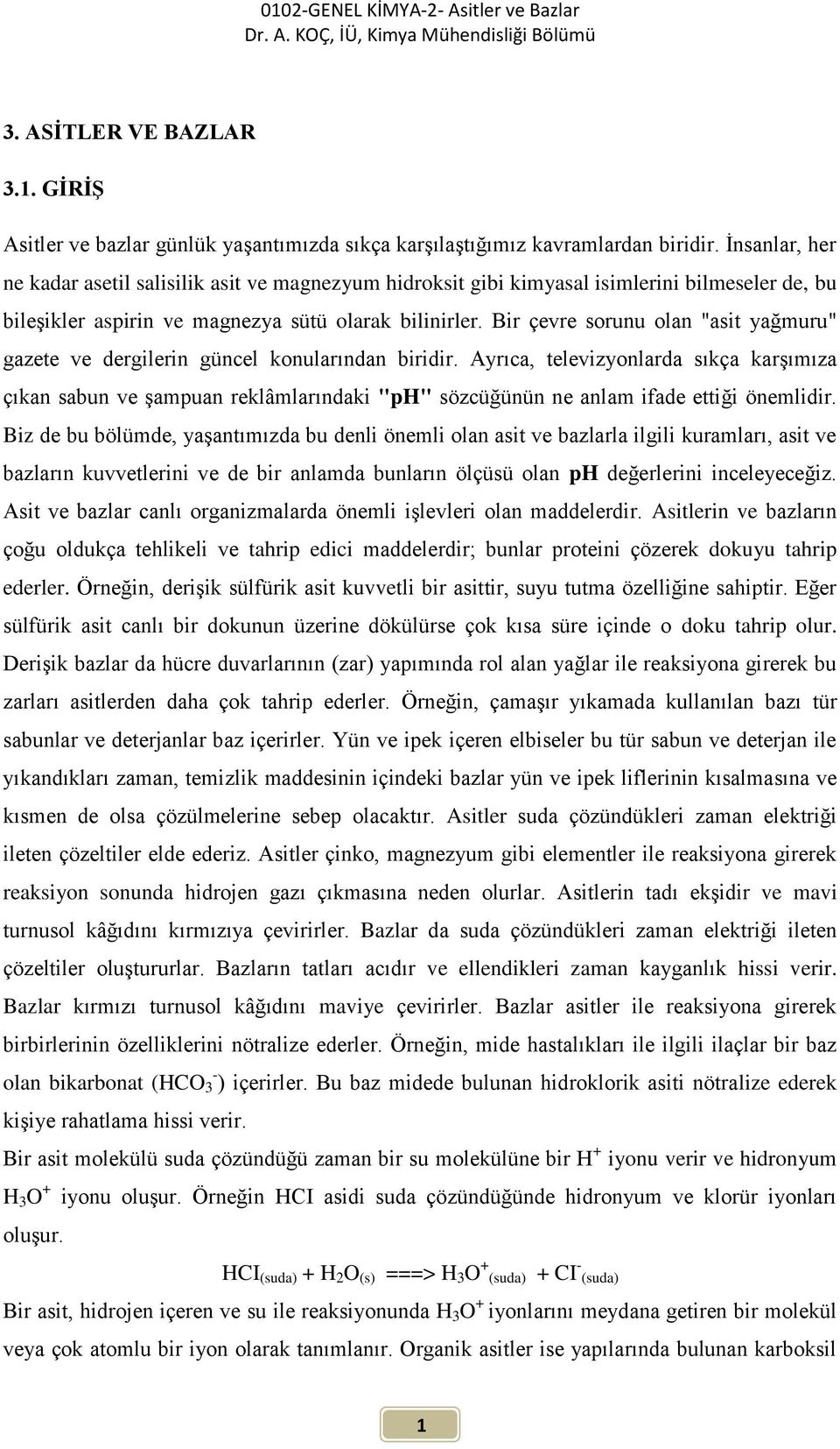 Bir çevre sorunu olan "asit yağmuru" gazete ve dergilerin güncel konularından biridir.