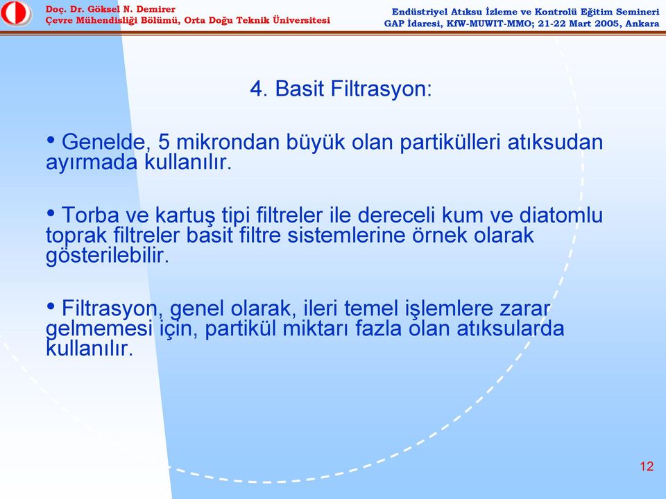 Torba ve kartuş tipi filtreler ile dereceli kum ve diatomlu toprak filtreler basit