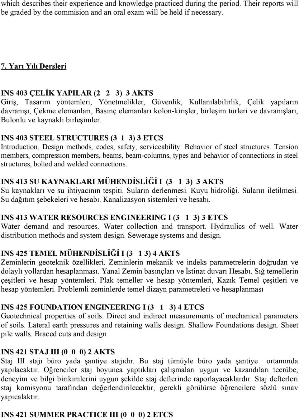 kolon-kirişler, birleşim türleri ve davranışları, Bulonlu ve kaynaklı birleşimler. INS 403 STEEL STRUCTURES (3 1 3) 3 ETCS Introduction, Design methods, codes, safety, serviceability.