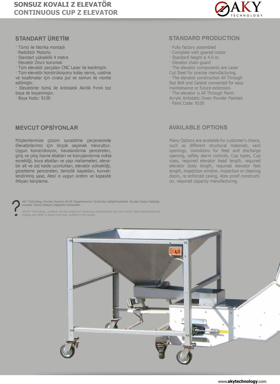 Boya Kodu: 9100 STANDARD PRODUCTION Fully factory assembled Complete with geared motor Standard height is 4.0 m.