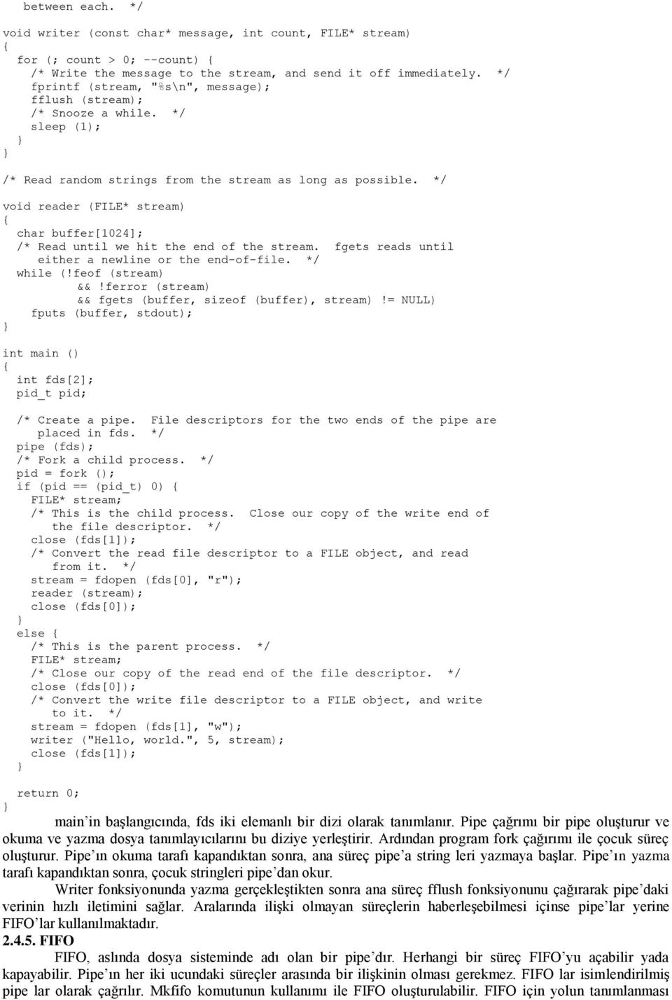 */ void reader (FILE* stream) char buffer[1024]; /* Read until we hit the end of the stream. fgets reads until either a newline or the end-of-file. */ while (!feof (stream) &&!