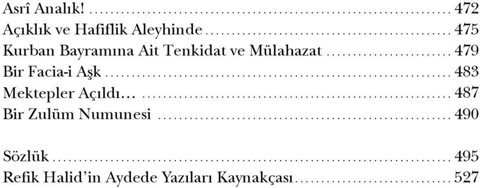 ..479 Bir Facia-i Aşk...483 Mektepler Açıldı.