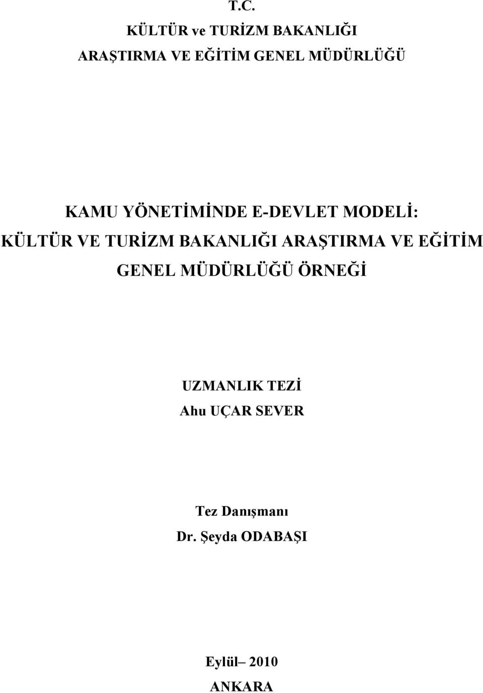 BAKANLIĞI ARAŞTIRMA VE EĞİTİM GENEL MÜDÜRLÜĞÜ ÖRNEĞİ UZMANLIK