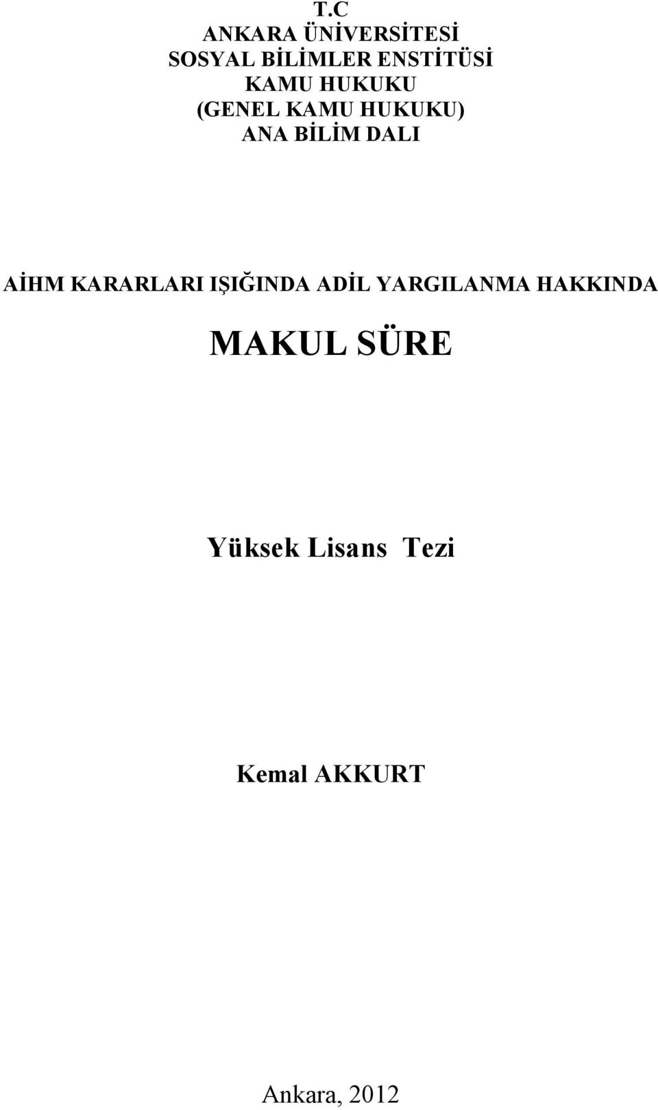 AİHM KARARLARI IŞIĞINDA ADİL YARGILANMA HAKKINDA