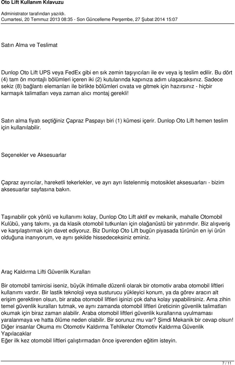 Sadece sekiz (8) bağlantı elemanları ile birlikte bölümleri cıvata ve gitmek için hazırsınız - hiçbir karmaşık talimatları veya zaman alıcı montaj gerekli!