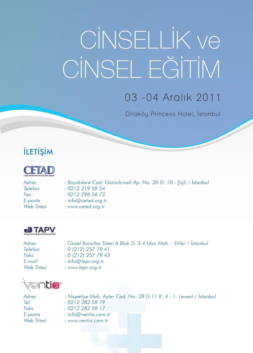 tr Web Sitesi : www.cetad.org.tr Adres : Güzel Konutlar Sitesi A Blok D. 3-4 Ulus Mah.