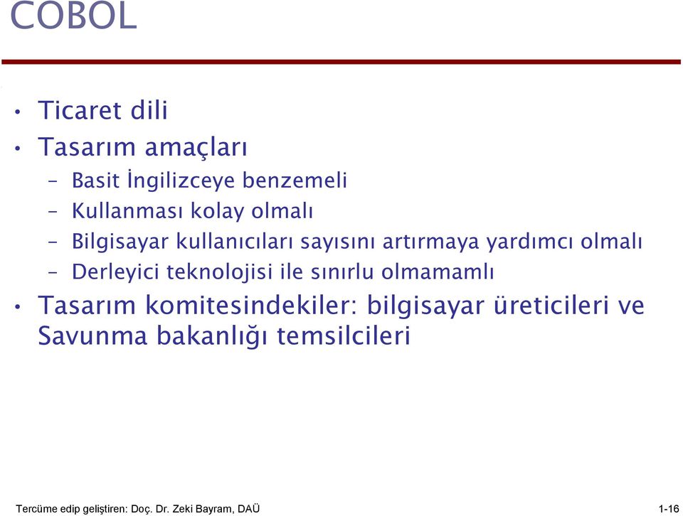 teknolojisi ile sınırlu olmamamlı Tasarım komitesindekiler: bilgisayar üreticileri