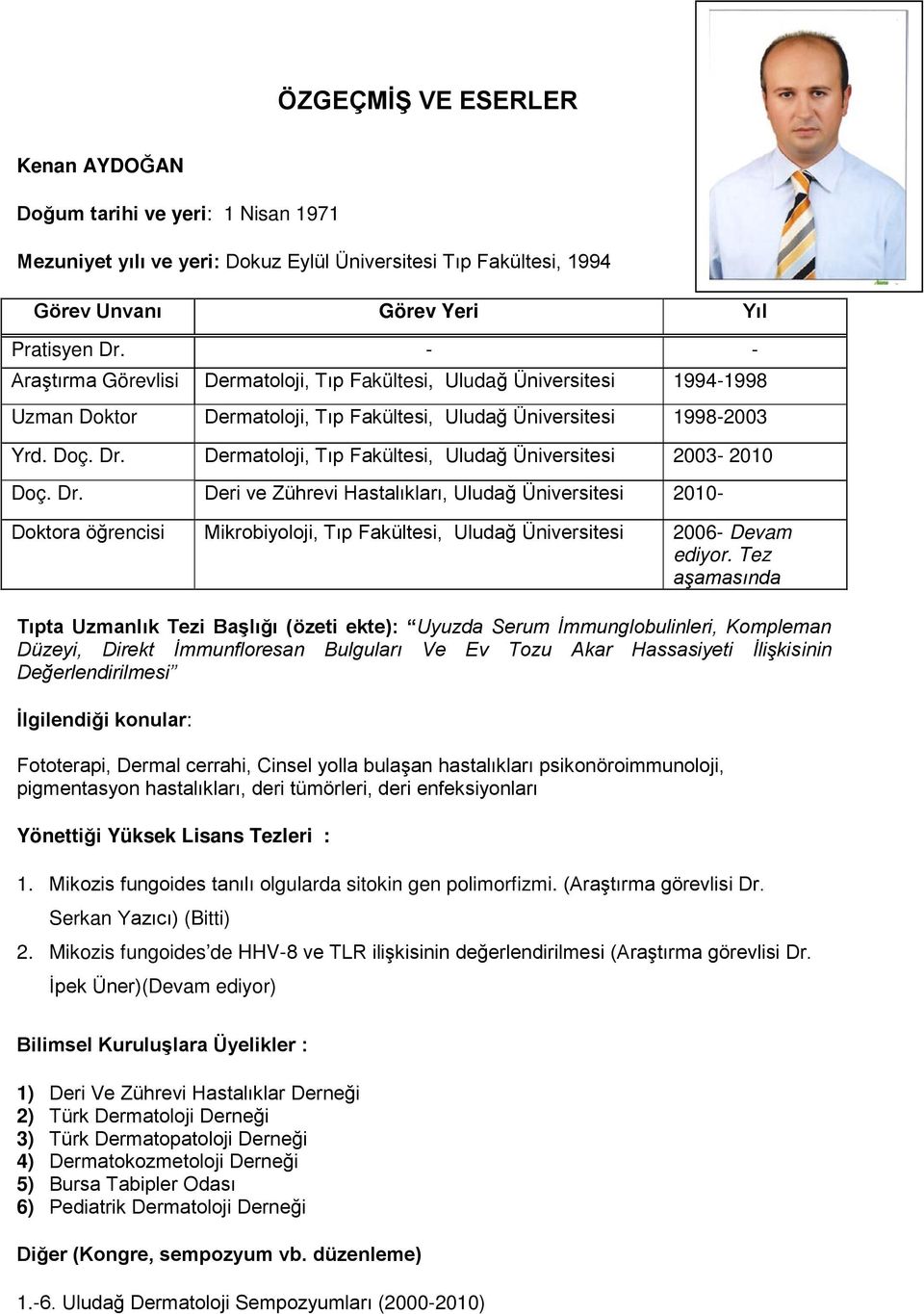 Dermatoloji, Tıp Fakültesi, Uludağ Üniversitesi 2003-2010 Doç. Dr.