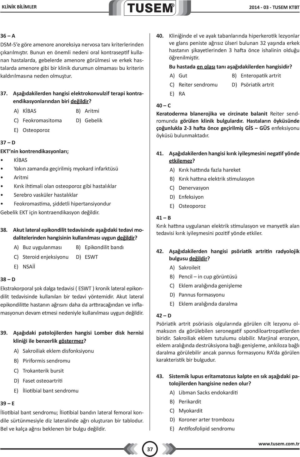 Aşağıdakilerden hangisi elektrokonvulzif terapi kontraendikasyonlarından biri değildir?